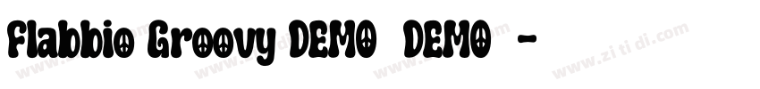 Flabbio Groovy DEMO！DEMO！字体转换